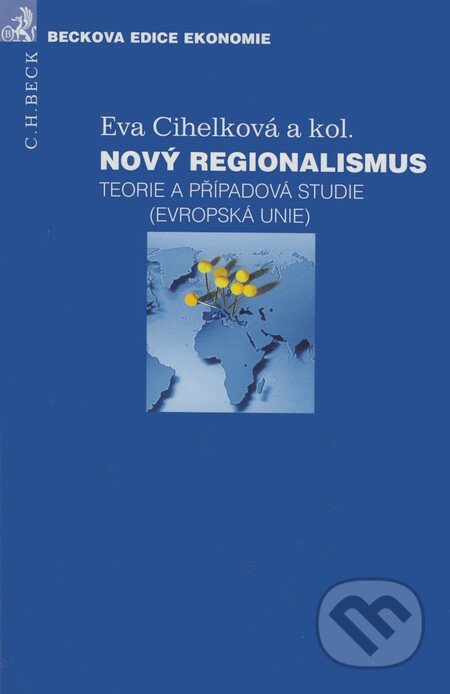 Nový regionalismus - Eva Cihelková akol., C. H. Beck, 2007