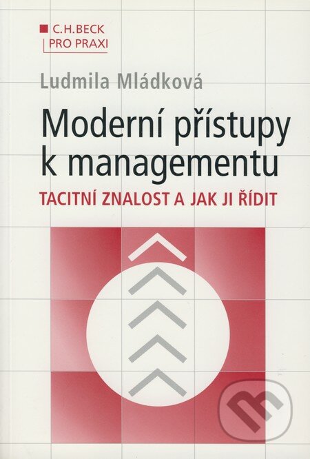 Moderní přístupy k managementu - Ludmila Mládková, C. H. Beck, 2005