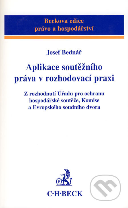 Aplikace soutěžního práva v rozhodovací praxi - Josef Bednář