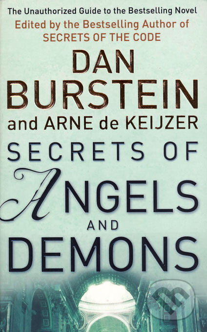 Secrets of Angels & Demons - Dan Burstein, Arne de Keijzer, Orion, 2005