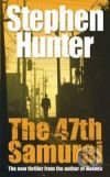 The 47th Samurai - Stephen Hunter, Arrow Books, 2008
