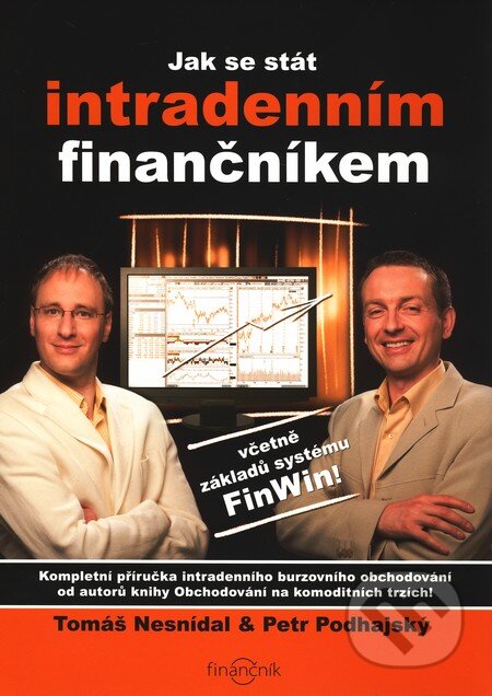 Jak se stát intradenním finančníkem - Tomáš Nesnídal, Petr Podhajský, Centrum finančního vzdělávání, 2008