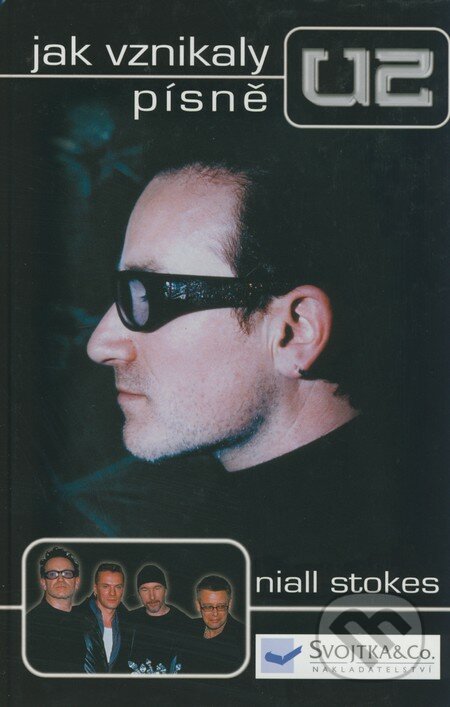 Jak vznikaly písně U2 - Niall Stokes, Svojtka&Co., 2008