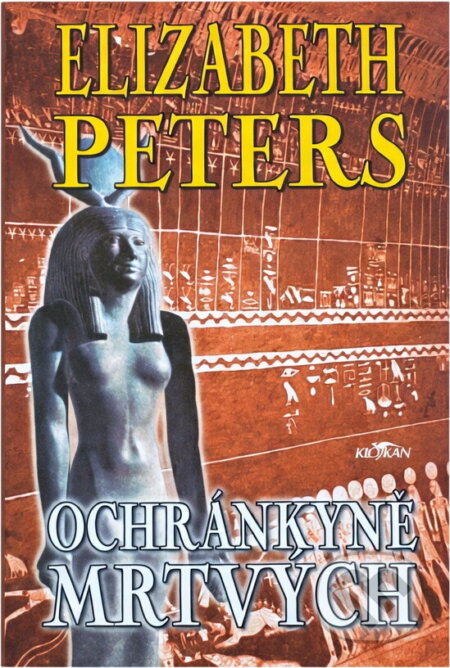Kniha: Ochránkyně mrtvých (Elizabeth Peters). Alpress, 2004