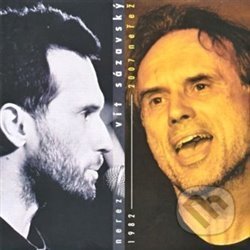 Vít Sázavský: Nerez: 1982 - Neřež: 2007 - Vít Sázavský