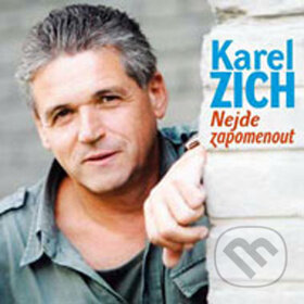 Nejde Zapomenout - Karel ZICH, Multisonic, 2004