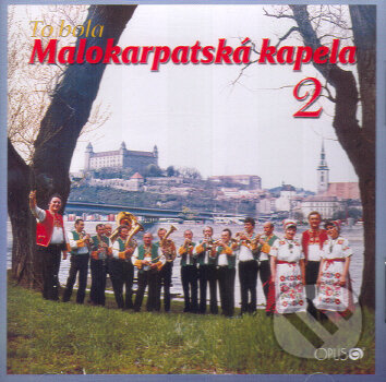 Malokarpatská kapela 2:  To bola Malokarpatská Kapela - Malokarpatská kapela, Hudobné albumy, 2010