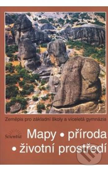 Mapy. Příroda. Životní prostředí - Jiří Kastner, Scientia, 2007