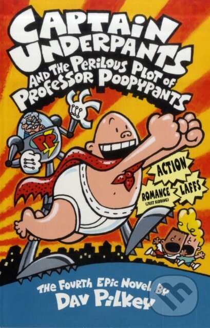 Captain Underpants and the Perilous Plot of Professor Poopypants - Dav Pilkey, Scholastic, 2001