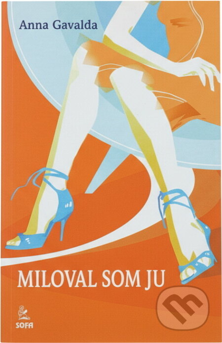 Kniha: Miloval som ju (Anna Gavalda). , 2002