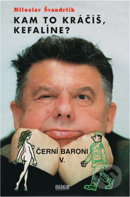 Kniha: Kam to kráčíš, Kefalíne? (Miloslav Švandrlík). , 2002