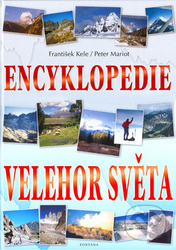 Encyklopedie velehor světa - František Kele, Peter Mariot, Fontána, 2004