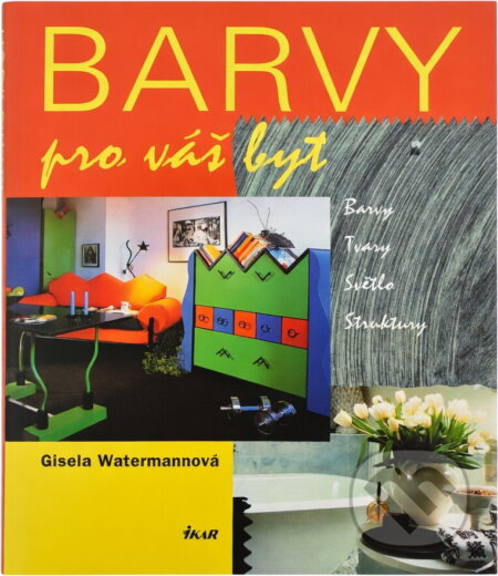 Kniha: Barvy pro váš byt (Gisela Watermannová). Ikar