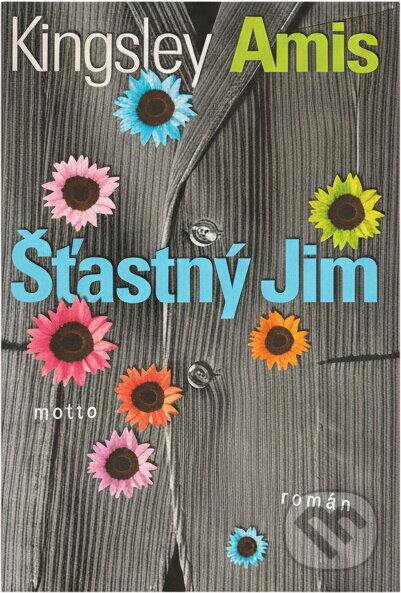 Kniha: Šťastný Jim (Amis Kingsley a Kinglesley Amis). Motto, 2001