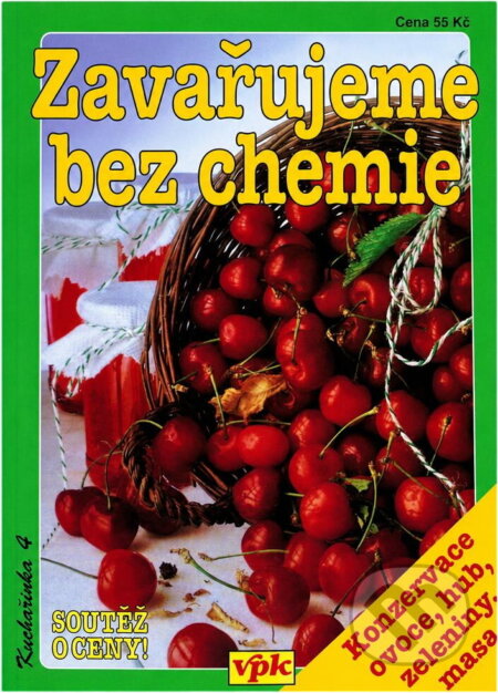 Kniha: Zavařujeme bez chemie (Olga Drahotínská a Luboš Bárta). , 1996