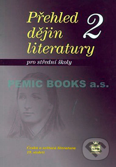 Přehled dějin literatury 2 pro střední školy - Josef Soukal, SPN - pedagogické nakladatelství, 2006