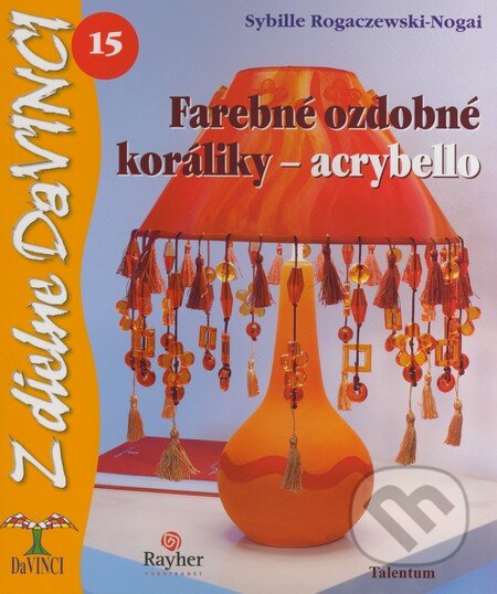 Farebné ozdobné koráliky - acrybello - Sybille Rogaczewski-Nogai - kniha z kategorie Omalovánky, vystřihovánky, papír
