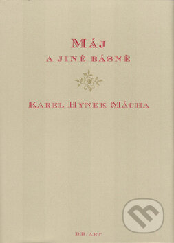Máj a jiné básně - Karel Hynek Mácha, BB/art, 2005