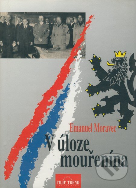 V úloze mouřenína - Emanuel Moravec, Filip Trend Publishing, 2007