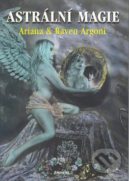 Astrální magie - Ariana Argoni, Raven Argoni, Eminent