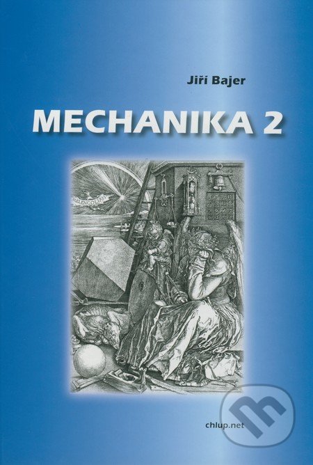 Mechanika 2 - Jiří Bajer, RNDr. Vladimír Chlup (chlup.net), 2008