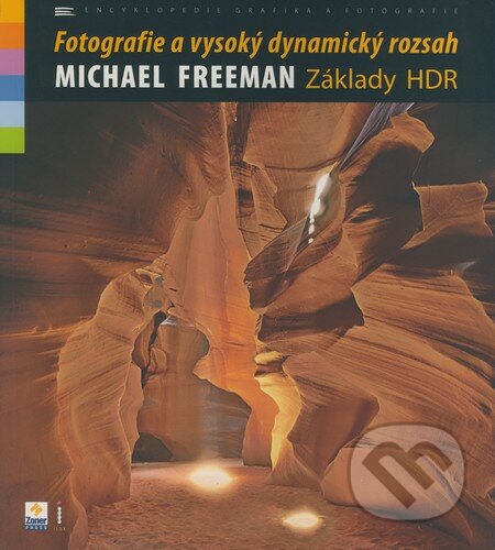 Fotografie a vysoký dynamický rozsah - Michael Freeman, Zoner Press, 2008