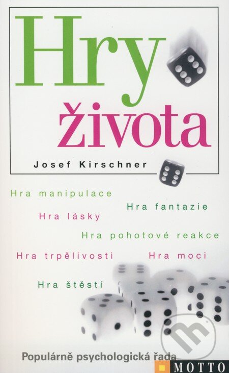 Hry života - Josef Kirschner, Motto, 2008