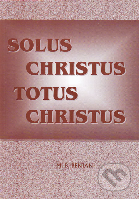 Solus Christus - Totus Christus, Benjan