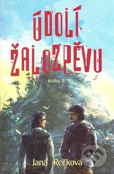 Údolí žalozpěvu (kniha 1.) - Jana Rečková, Triton, 2008