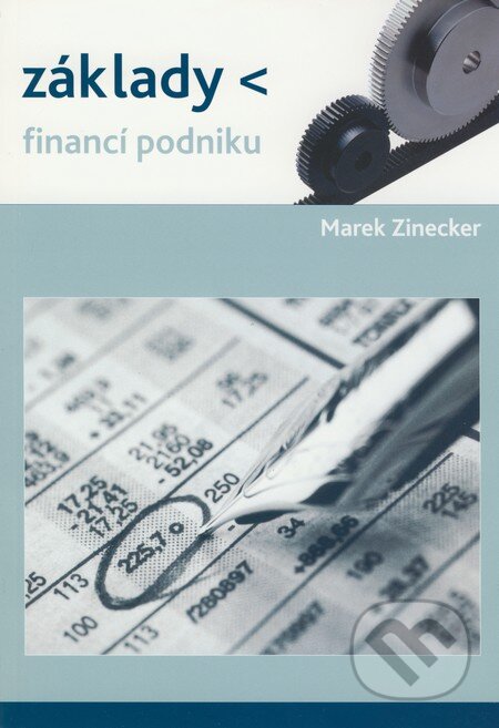 Základy financí podniku - Marek Zinecker, Akademické nakladatelství CERM, 2008