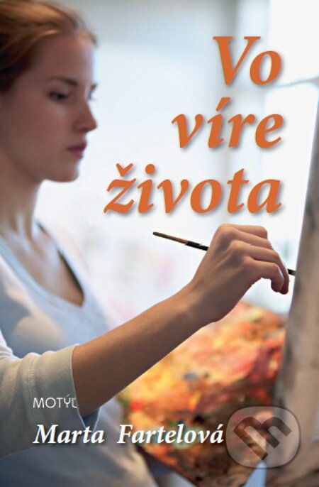 Vo víre života - Marta Fartelová, Motýľ, 2008