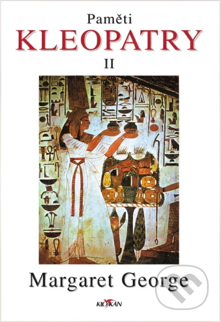 Kniha: Paměti Kleopatry II (Margaret George). Alpress