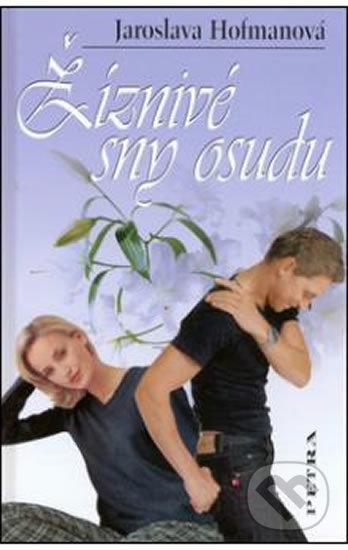 Žíznivé sny osudu - Jaroslava Hofmanová - kniha z kategorie Společenská beletrie