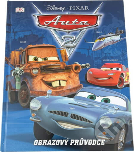 Kniha: Auta 2 - Obrazový průvodce (Walt Disney a Disney Walt). , 2011