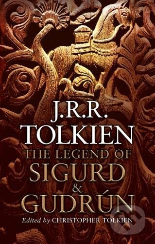 The Legend of Sigurd And Gudrun - J.R.R. Tolkien, HarperCollins, 2008