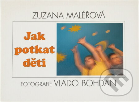 Kniha: Jak potkat děti (Zuzana Maléřová). , 2003