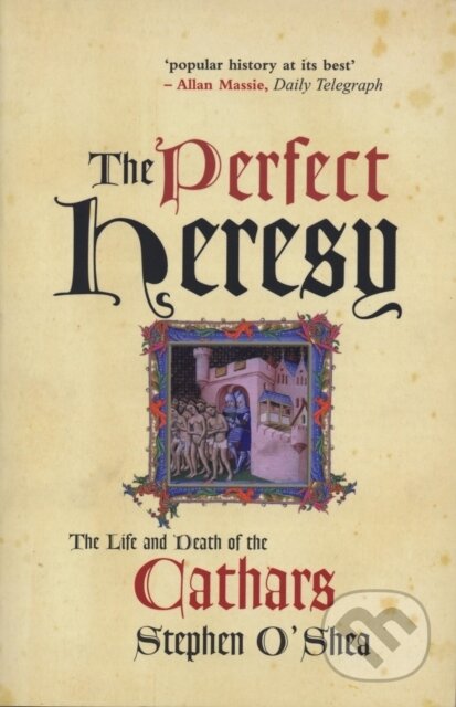 The Perfect Heresy (The Life and Death of the Cathars) - kniha z kategorie Historie