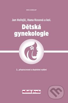 Dětská gynekologie - Jan Hořejší, Hana Kosová, Mladá fronta, 2019