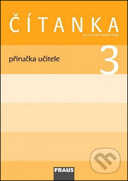 Čítanka 3 Příručka učitele - Karel Šebesta, Kateřina Váňová, Fraus, 2009