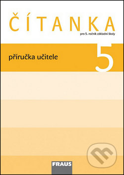 Čítanka 5 Příručka učitele - Karel Šebesta, Kateřina Váňová, Fraus, 2011