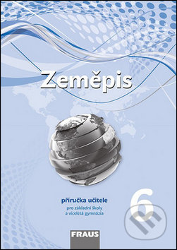 Zeměpis 6 Příručka učitele (Pro základní školy a víceletá gymnázia) - kniha z kategorie 2. stupeň