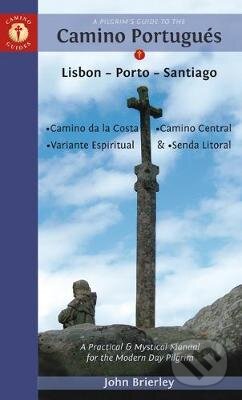 A Pilgrim`s Guide to the Camino PortugueS, Camino Guides, 2019