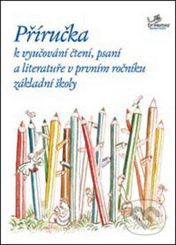 Příručka k vyučování čtení, psaní a literatuře v 1. ročníku ZŠ - Hana Mikulenková, Radek Malý, Prodos, 2004