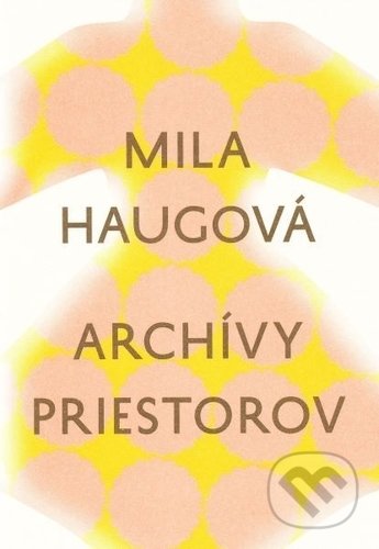 Archívy priestorov - Mila Haugová, Literárne informačné centrum, 2019