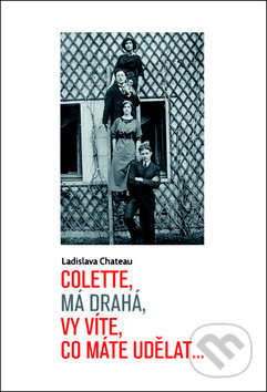 Colette, má drahá, vy víte, co máte udělat... - Ladislava Chateau, Sumbalon, 2019