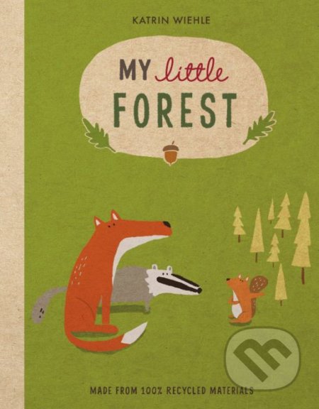 My Little Forest - Katrin Wiehle, Houghton Mifflin, 2019