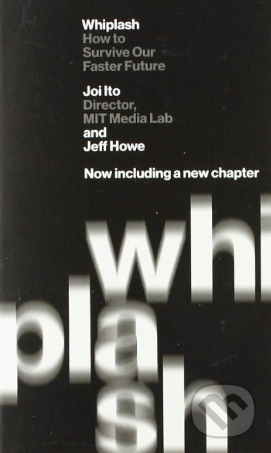 Whiplash - Joi Ito, Jeff Howe, Hachette Book Group US, 2019