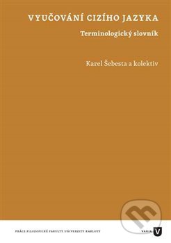 Vyučování cizího jazyka - Karel Šebesta, Filozofická fakulta UK v Praze, 2017