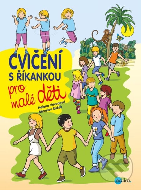 Cvičení s říkankou pro malé děti - Helena Vévodová, Miroslav Růžek (ilustrácie), Edika, 2018