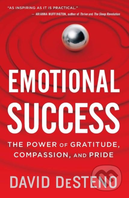 Emotional Success - David Desteno, Mariner Books, 2019